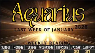 Aquarius  ✨THIS IS YOUR TIME TO SHINE! 💥Sun 25th Thru Sat 31st Jan  2026 Weekly Reading💥