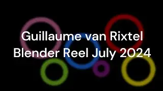 Guillaume van Rixtel - Blender Demo Reel July 2024