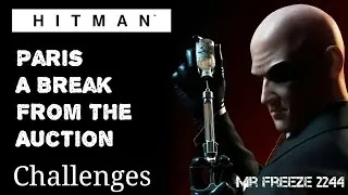 HITMAN - Paris - A Break From The Auction - Challenge
