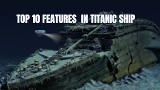 Top 10 features in Titanic ship