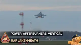 POWER, AFTERBURNERS, SEND IT! F-15E STRIKE EAGLE QUICK CLIMBS • 48TH FIGHTER WING RAF LAKENHEATH