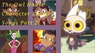 The Owl House Character Theme Songs 2