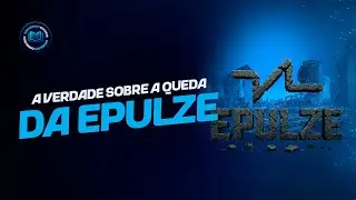 A Verdade Sobre a Queda da Epulze - Contando Hist&oacute;rias #13