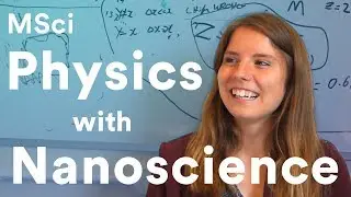 Studying PHYSICS with NANOSCIENCE at Nottingham