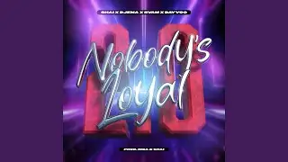 Nobody&rsquo;s Loyal 2.0