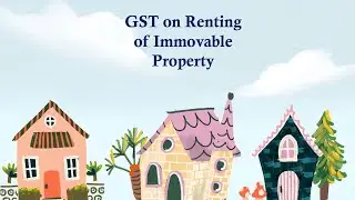 GST ON RENTING OF IMMOVABLE PROPERTY II GST on rental of residential property II GST on rent RCM