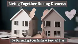 Living Together During Divorce: Co-Parenting, Boundaries & Survival Tips