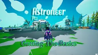 Getting Started In Astroneer!