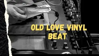 Old Love Vinyl Beat | Akai MPC2000XL