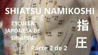 Parte 1 de 2. Shiatsu Namikoshi con Maestro Kobayashi.  Escuela Japonesa de Shiatsu.