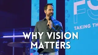 Why Vision Matters | Jim Crews | Vision Sunday