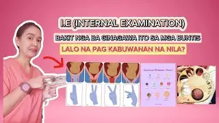 ANO BA ANG I.E (INTERNAL EXAMINATION)?BAKIT NGA BA ITO GINAGAWA SA MGA BUNTIS LALO NA PAG KABUWANAN?