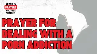 Powerful Prayer to Overcome Porn Addiction | Find Freedom Through God&rsquo;s Strength