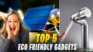 Top 5 Eco Friendly Tech Gadgets | Sustainable Tech
