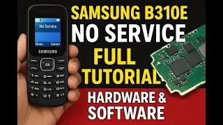 Samsung B310E No Service Fix | Full Hardware & Software Troubleshooting Guide for Network Issues