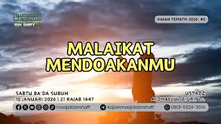 Tematik  2026: 2. Malaikat Mendoakanmu | Ustadz Afdhallul Ziqri, Lc.