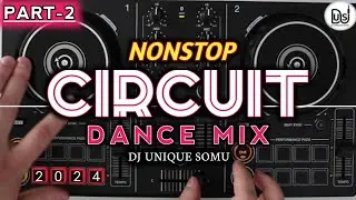 NONSTOP BOLLYWOOD CIRCUIT DANCE MIX 2024 || CIRCUIT MIX || DJ SONGS || MIX BY-DJ UNIQUE SOMU #2