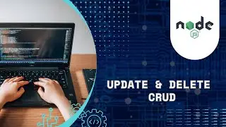 nodejs tutorial  05  Update And Delete CRUD
