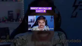 NINEXT NO CALL OF CAST &Eacute; REAL 😳