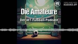 Saison 24/25: Folge 5 mit Andre Bartel | Die Amateure - Der MT-Fu&szlig;ball-Podcast