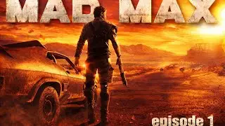 Mad Max &ndash; Episode 1