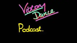 Victory Dance Podcast - Episode 3 