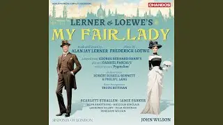 My Fair Lady, Act II Scene 4: A Hymn to Him