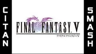 Final Fantasy 5 - Psn - 100 percent Play through! If possible.... Part 6