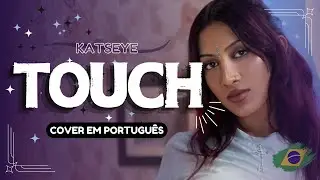 KATSEYE (캣츠아이) - TOUCH - COVER EM PORTUGU&Ecirc;S (POR ANA NUNES)