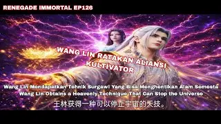 Wang Lin Mendapatkan Mantra Dan Tiga Harta Surgawi ||RENEGADE IMMORTAL EPISODE 126 INDO ENGLISH SUB