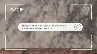 Exploring the Impact of Social Media on Children's Mental Well-Being | Nurturing Young Soul