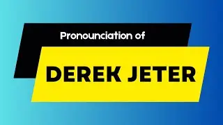 What's The CORRECT Way To Say Derek Jeter