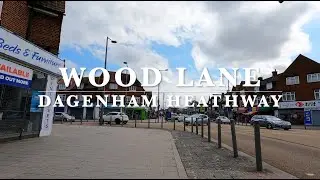 Wood Lane and Heathway to Dagenham Heathway in East London - Barking and Dagenham