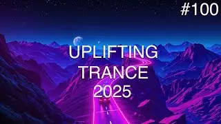 🎵 Uplifting Trance Mix #100 🔸 July 2025 🔸 OM TRANCE