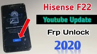 Hisense F22 Youtube Update Problem FiX Without Flashing Android 7.0 Frp Unlock/Google Account Bypass