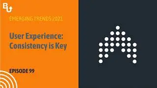 Trend - User Experience: Consistency is Key