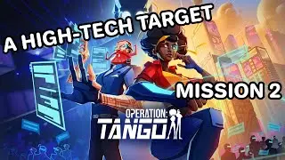 A High-Tech Target - Mission 2 | Operation: Tango