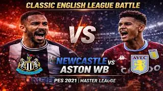 Newcastle vs Aston WB  Classic English League Battle  PES 2021