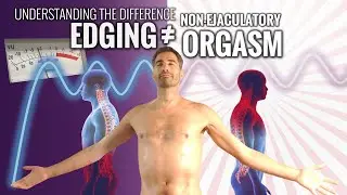 Is Edging the Same as a Non-Ejaculatory Orgasm? | Multi&bull;O&bull;Coaching