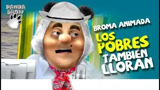 Panda Show - Broma Animada 007 - Los Pobres Tambi&eacute;n Lloran