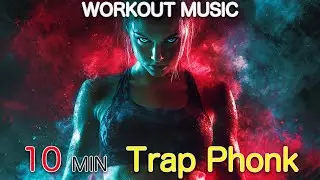 [10 MIN] Trap Phonk 💥 Dark Power | Hard Workout Music