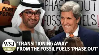 'Transitioning Away' From the Fossil Fuels 'Phase Out' | Review & Outlook: WSJ Opinion