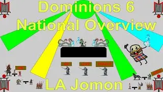 Dominions 6 National Overview LA Jomon