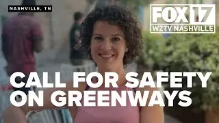 Calls for Nashville greenway safety following Alyssa Lokits' murder and new attack