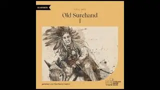 Old Surehand I (2 von 4) - Karl May / Karlheinz Gabor (Komplettes H&ouml;rbuch)