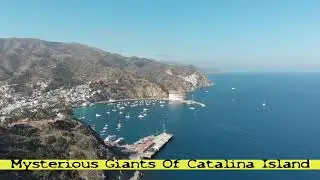 Mysterious Giants Of Catalina Island
