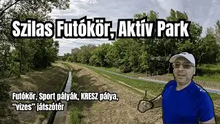 Újpest - Szilas Futókör - Szilas Aktív Park [4k]