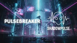 ShadowPulse - Pulsebreaker (Official Audio)