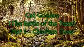 Cad Goddeu - The Battle of the Trees - Part 1 - Chieftain Trees