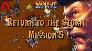 Warcraft 2 Custom Campaign || Return to the Storm - Mission 5